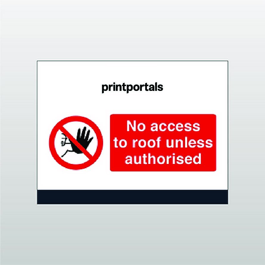 No Access To Roof Unless Authorised Sign